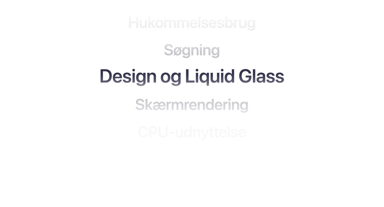 Tekst, der viser mange forskellige OS-forbedringer, herunder hukommelsesbrug, søgning, design og Liquid Glass, skærmgengivelse og CPU-udnyttelse