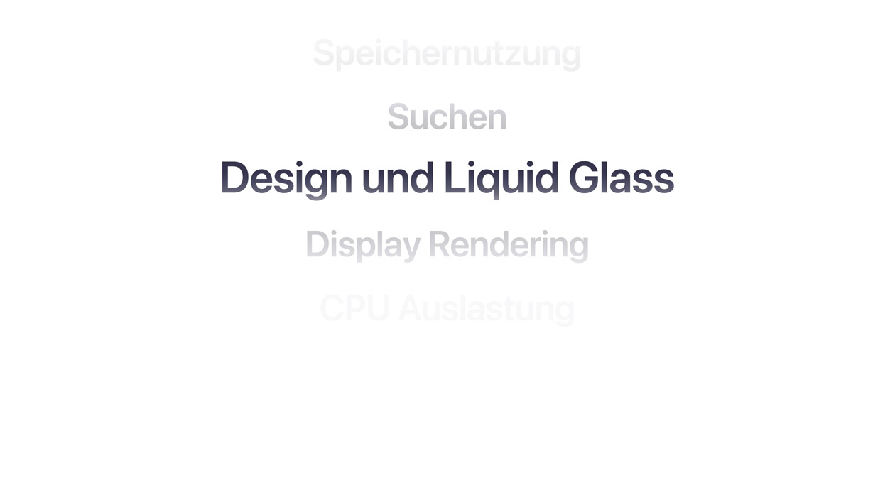 Ein Text, der viele verschiedene Verbesserungen des Betriebssystems vorstellt, darunter Speicherverbrauch, Suche, Design und Liquid Glass, Display Rendering, CPU Auslastung