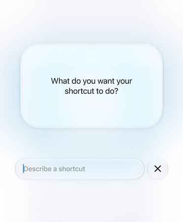 Screen displays Apple Intelligence query requesting for Shortcut intention, What do you want your shortcut to do?, Describe a shortcut.